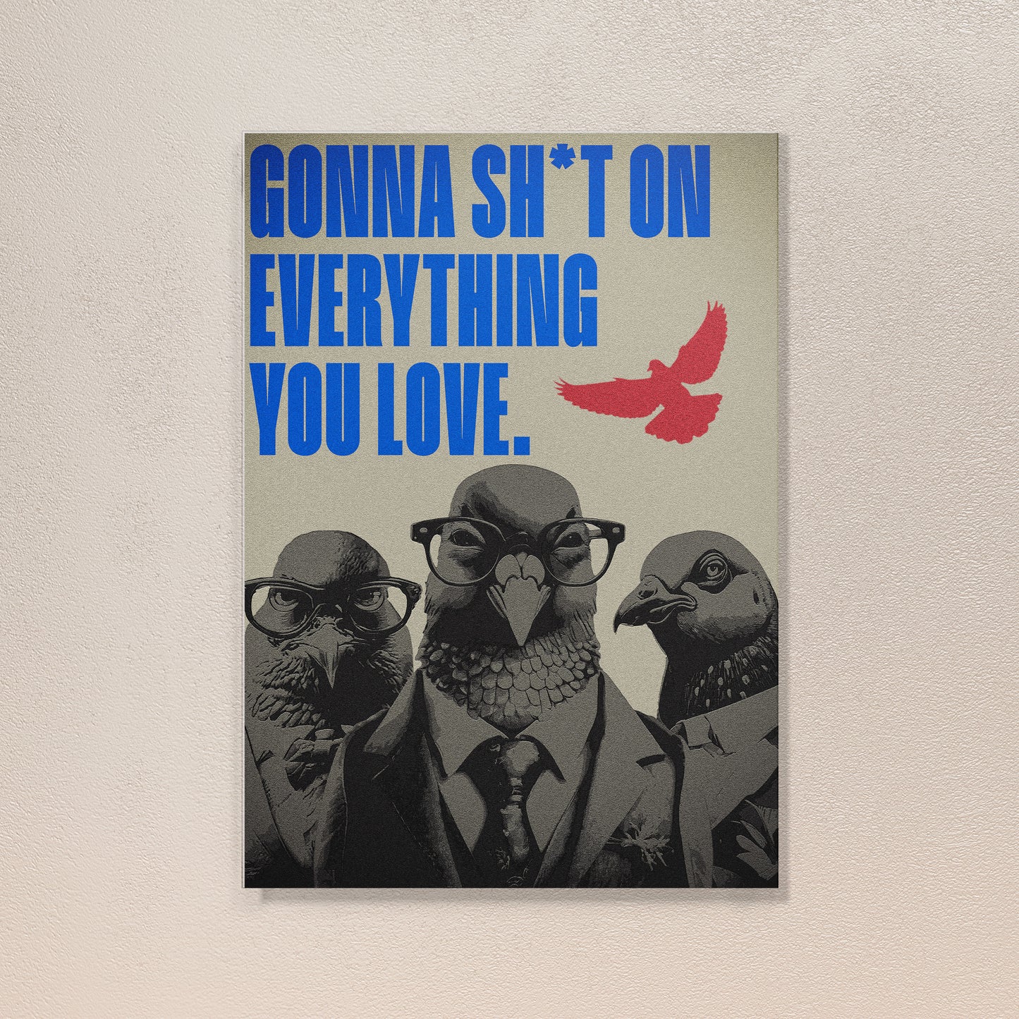 Gonna Shit On Everything You Love Poster – Custom Designed | Limited Edition | Bangerbong